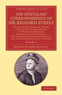 The Epistolary Correspondence of Sir Richard Steele