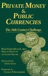 Private Money and Public Currencies: The Sixteenth Century Challenge: The Sixteenth Century Challenge