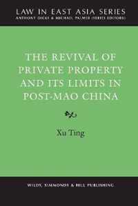 The Revival of Private Property and its Limits in Post-Mao China