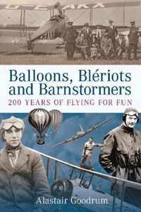 Balloons, Bleriots And Barnstormers