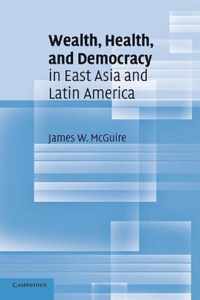 Wealth, Health, and Democracy in East Asia and Latin America