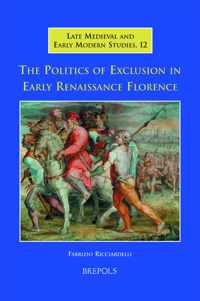 The Politics of Exclusion in Early Renaissance Florence