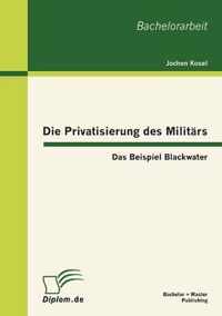 Die Privatisierung des Militärs: Das Beispiel Blackwater