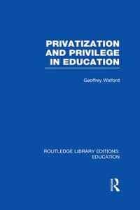 Privatization and Privilege in Education