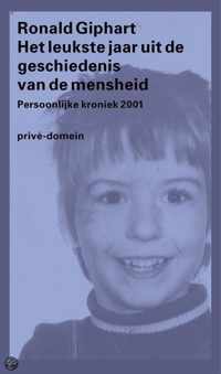 Het leukste jaar uit de geschiedenis van de mensheid - Ronald Giphart