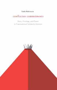 Conflicted Commitments: Race, Privilege, and Power in Solidarity Activism