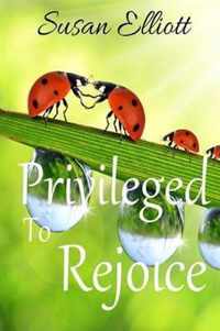 Privileged to Rejoice