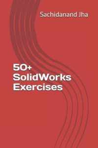 50+ SolidWorks Exercises