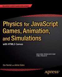 Physics for JavaScript Games, Animation, and Simulations