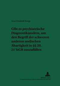 Gibt es psychiatrische Diagnostikansatze, um den Begriff der schweren anderen seelischen Abartigkeit in  20, 21 StGB auszufullen?