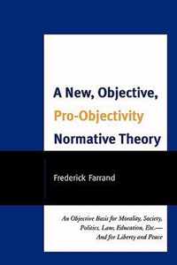 A New, Objective, Pro-Objectivity Normative Theory