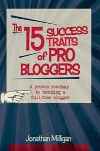 The 15 Success Traits of Pro Bloggers