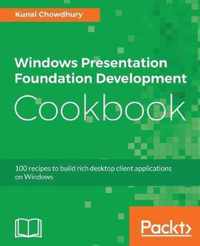 Windows Presentation Foundation Development Cookbook