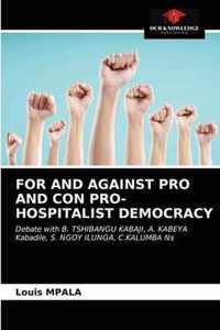 For and Against Pro and Con Pro-Hospitalist Democracy