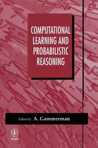 Computational Learning And Probabilistic Reasoning