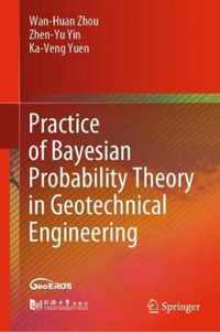 Practice of Bayesian Probability Theory in Geotechnical Engineering