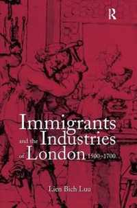 Immigrants and the Industries of London, 1500-1700