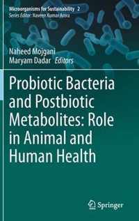 Probiotic Bacteria and Postbiotic Metabolites Role in Animal and Human Health