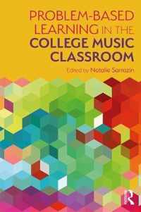 Problem-Based Learning in the College Music Classroom