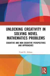 Unlocking Creativity in Solving Novel Mathematics Problems