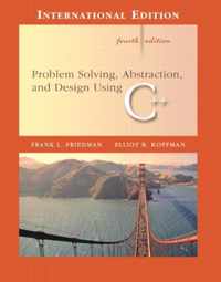 Problem Solving, Abstraction and Design Using C++