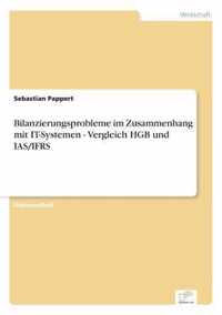 Bilanzierungsprobleme im Zusammenhang mit IT-Systemen - Vergleich HGB und IAS/IFRS