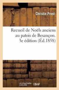 Recueil de Noels Anciens Au Patois de Besancon. 3e Edition