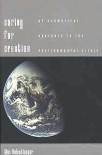 Caring for Creation - An Ecumenical Approach To the Environmental Crisis (Paper)