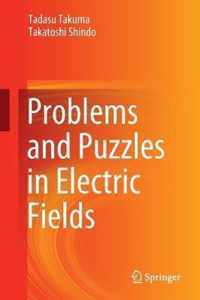 Problems and Puzzles in Electric Fields