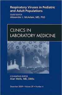 Respiratory Viruses in Pediatric and Adult Populations, An Issue of Clinics in Laboratory Medicine