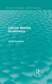 Labour Market Economics (Routledge Revivals)