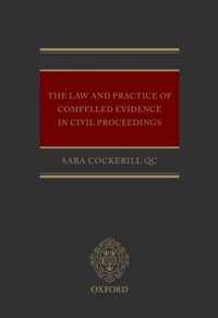 The Law and Practice of Compelled Evidence in Civil Proceedings