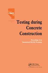 Testing During Concrete Construction: Proceedings of Rilem Colloquium, Darmstadt, March 1990