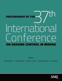 Proceedings of the 37th International Conference on Ground Control in Mining