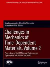 Challenges in Mechanics of Time-Dependent Materials, Volume 2