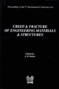 Creep and Fracture of Engineering Materials and Structures: Proceedings of the 9th International Conference: Proceedings of the 9th International Conference