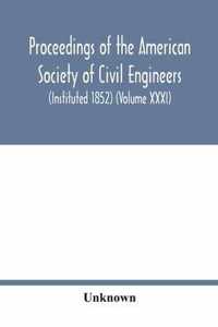 Proceedings of the American Society of Civil Engineers (Instituted 1852) (Volume XXXI)