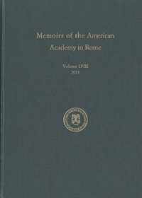 Memoirs of the American Academy in Rome, Volume LVIII