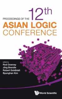 Proceedings Of The 12th Asian Logic Conference