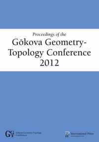 Proceedings of the Goekova Geometry-Topology Conference 2012