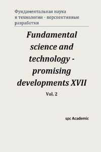 Fundamental science and technology - promising developments XVII. Vol. 2