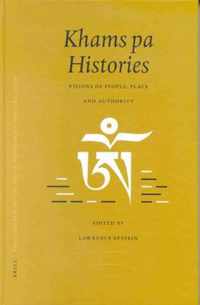 Proceedings of the Ninth Seminar of the Iats, 2000. Volume 4: Khams Pa Histories: Visions of People, Place and Authority