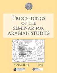 Proceedings of the Seminar for Arabian Studies Volume 46, 2016