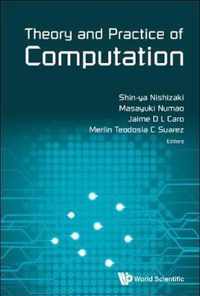 Theory And Practice Of Computation - Proceedings Of Workshop On Computation