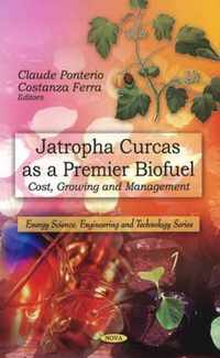 Jatropha Curcas as a Premier Biofuel