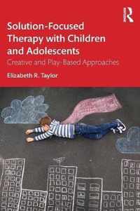 Solution-Focused Therapy with Children and Adolescents