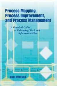 Process Mapping, Process Improvement and Process Management