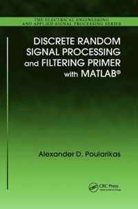 Discrete Random Signal Processing and Filtering Primer with MATLAB