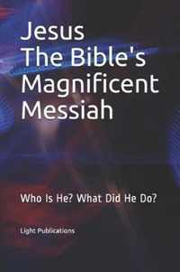 Jesus The Bible's Magnificent Messiah