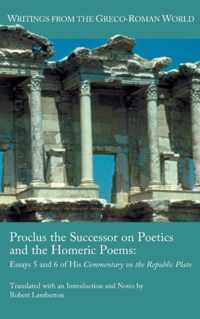 Proclus the Successor on Poetics and the Homeric Poems